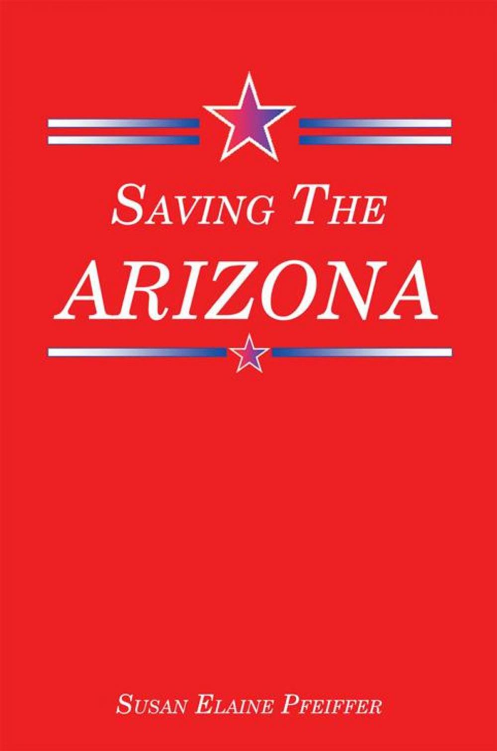 Big bigCover of Saving the Arizona