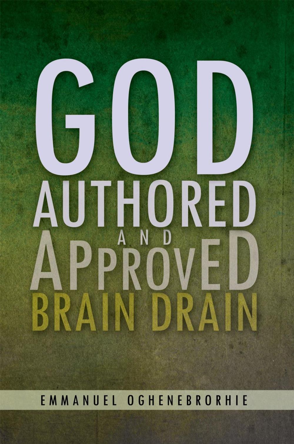 Big bigCover of God Authored and Approved Brain Drain
