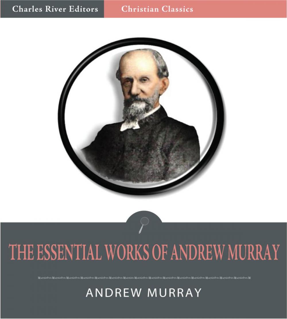 Big bigCover of The Essential Works of Andrew Murray: Absolute Surrender and 20 Other Devotionals (Illustrated Edition)