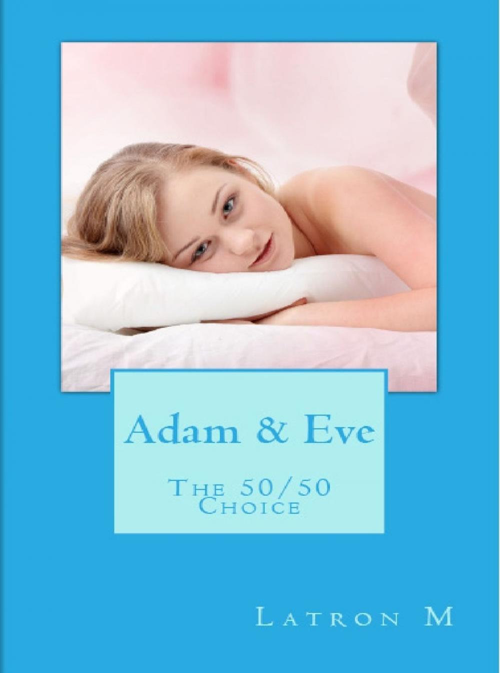 Big bigCover of Adam & Eve: The 50/50 Choice