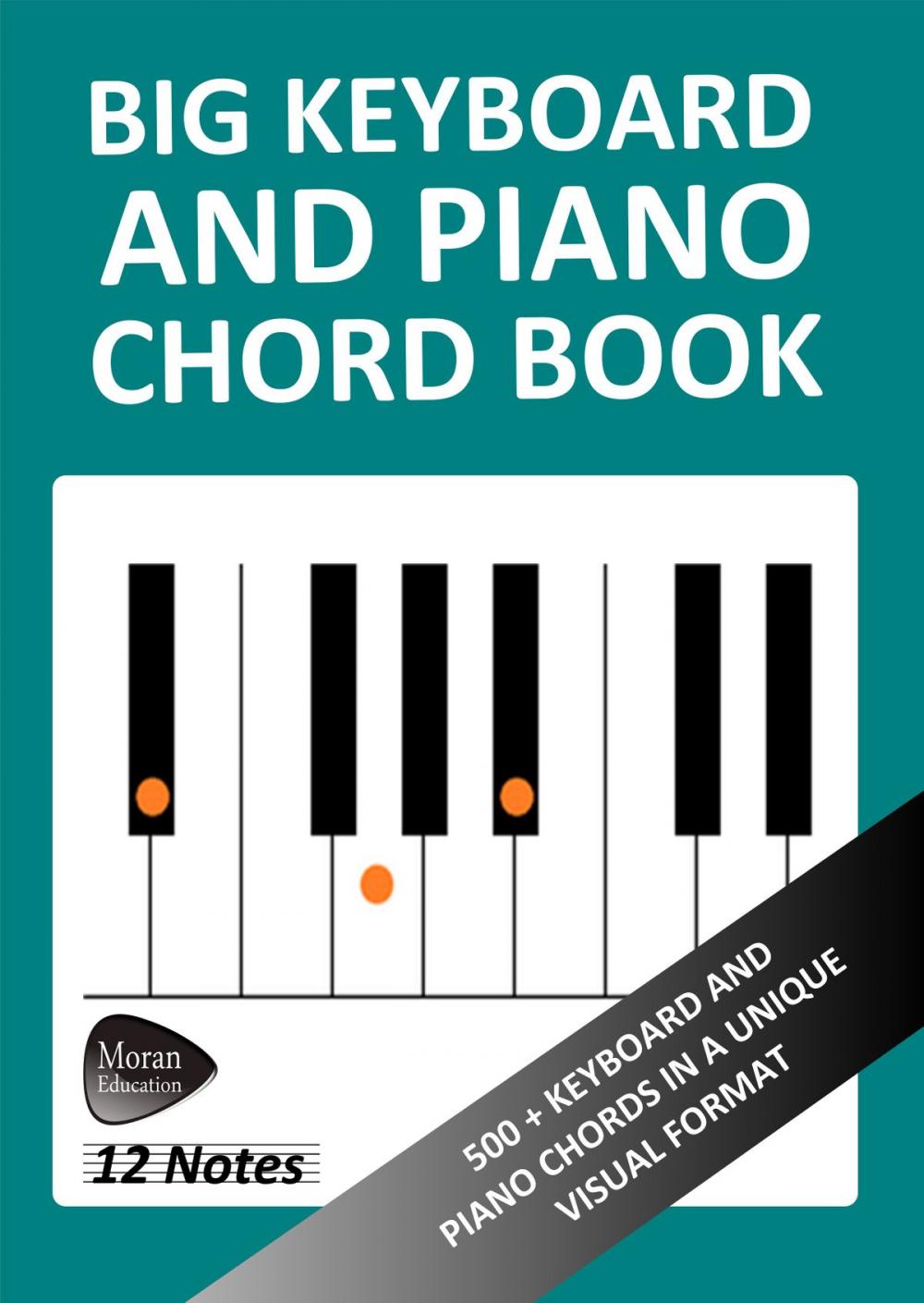 Big bigCover of Big Keyboard and Piano Chord Book: 500+ Keyboard and Piano Chords in a Unique Visual Format