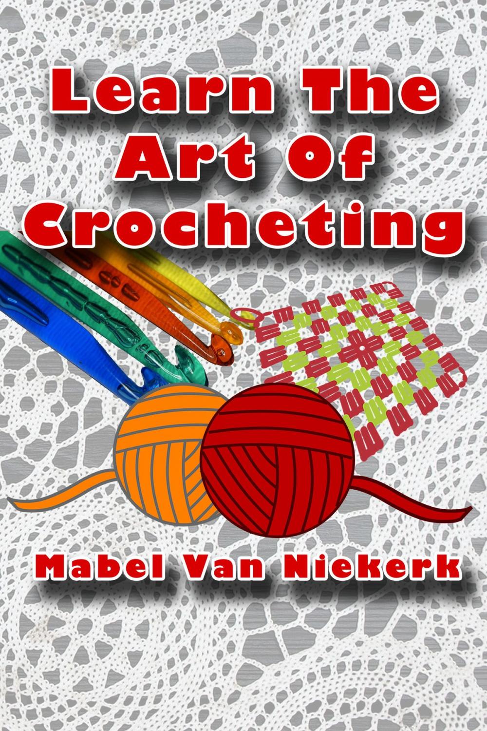 Big bigCover of Learn The Art Of Crocheting