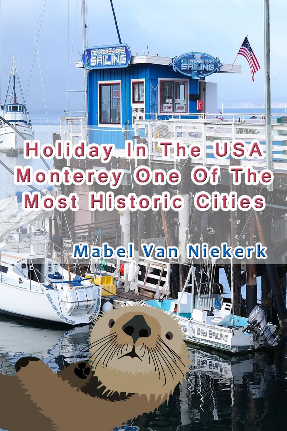Big bigCover of Holiday In The USA: Monterey One Of The Most Historic Cities