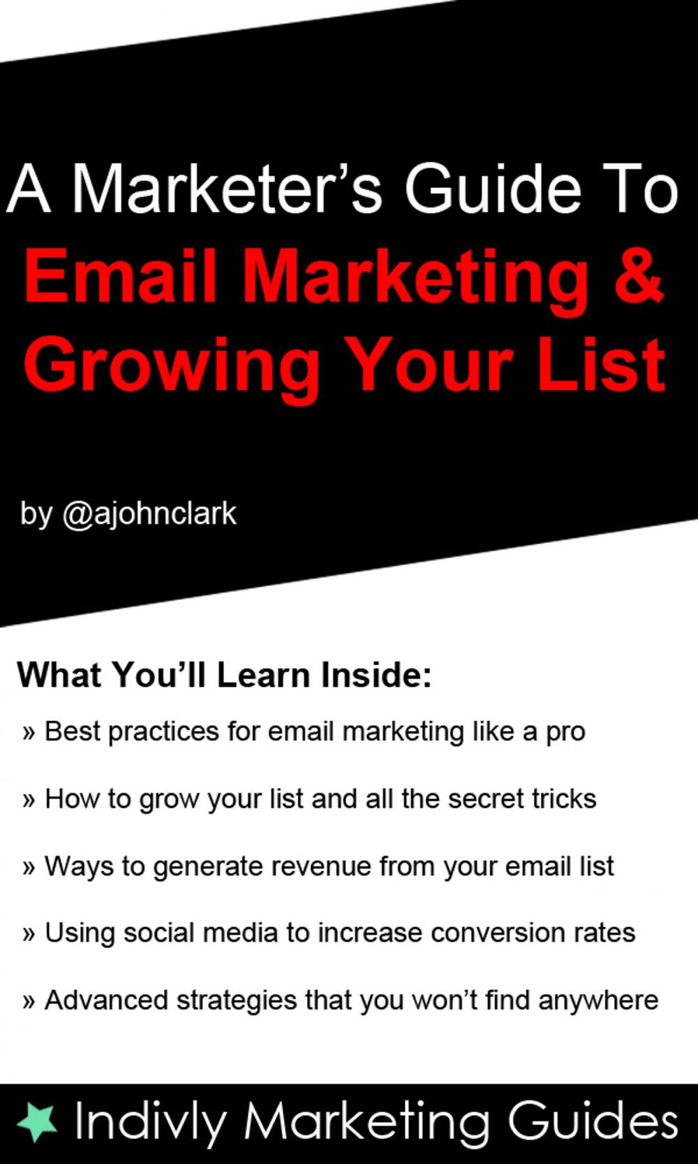 Big bigCover of Marketers Guide To Email Marketing and Growing Your Email List