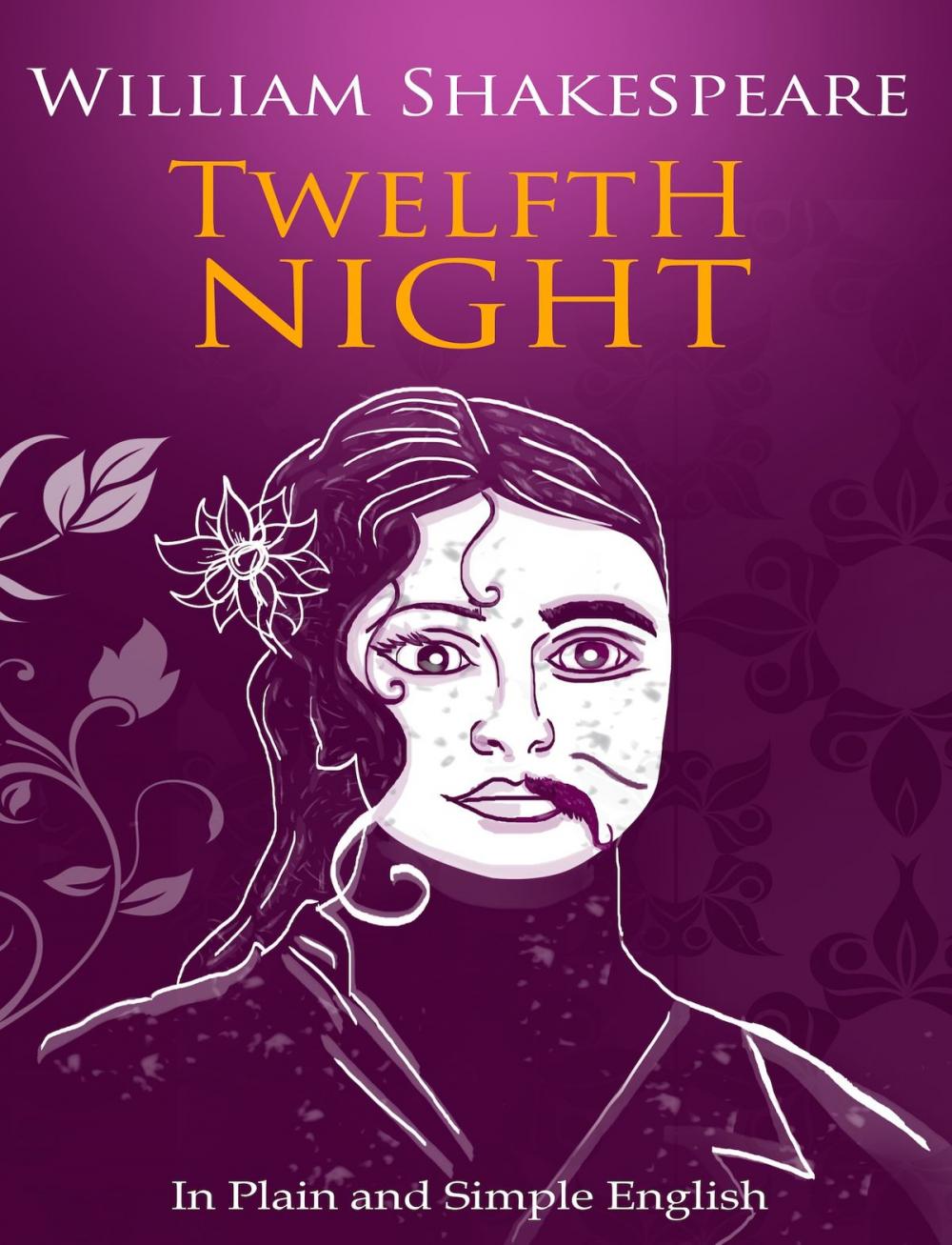 Big bigCover of Twelfth Night In Plain and Simple English (A Modern Translation and the Original Version)