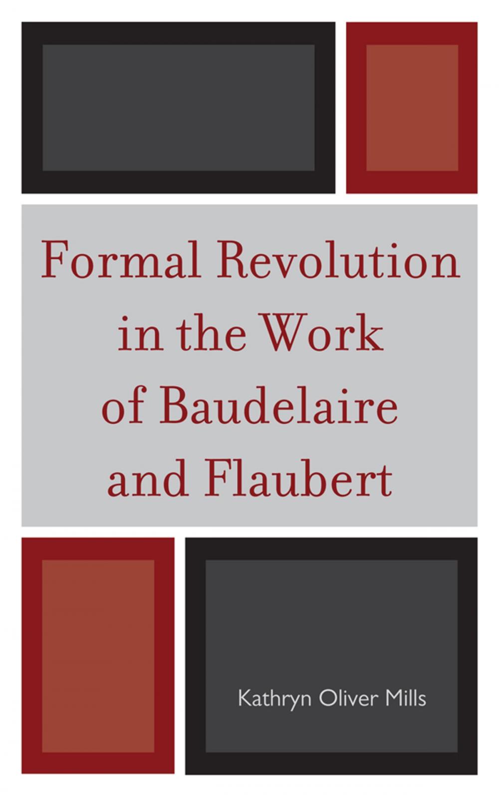 Big bigCover of Formal Revolution in the Work of Baudelaire and Flaubert