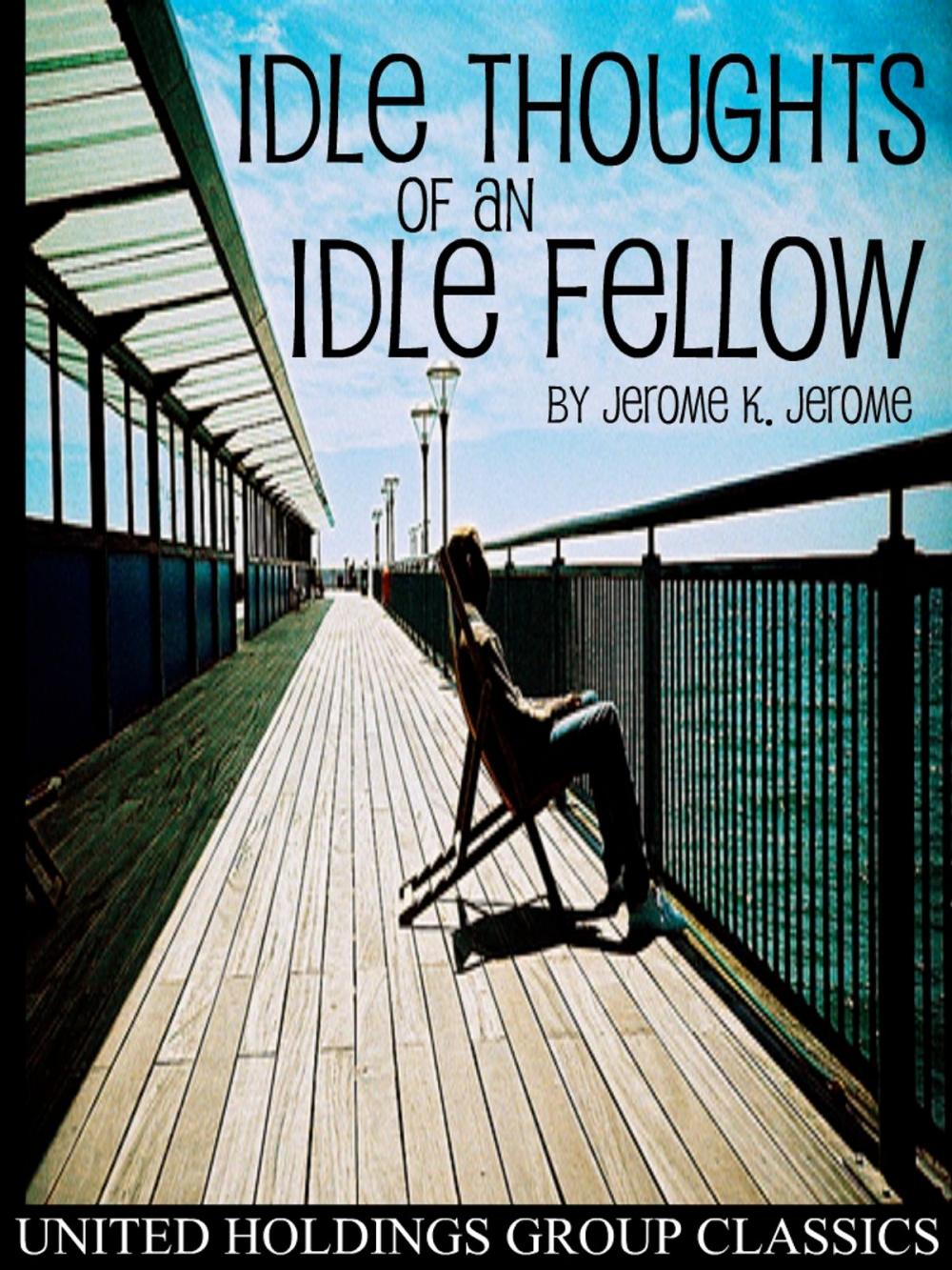 Big bigCover of Idle Thoughts of an Idle Fellow