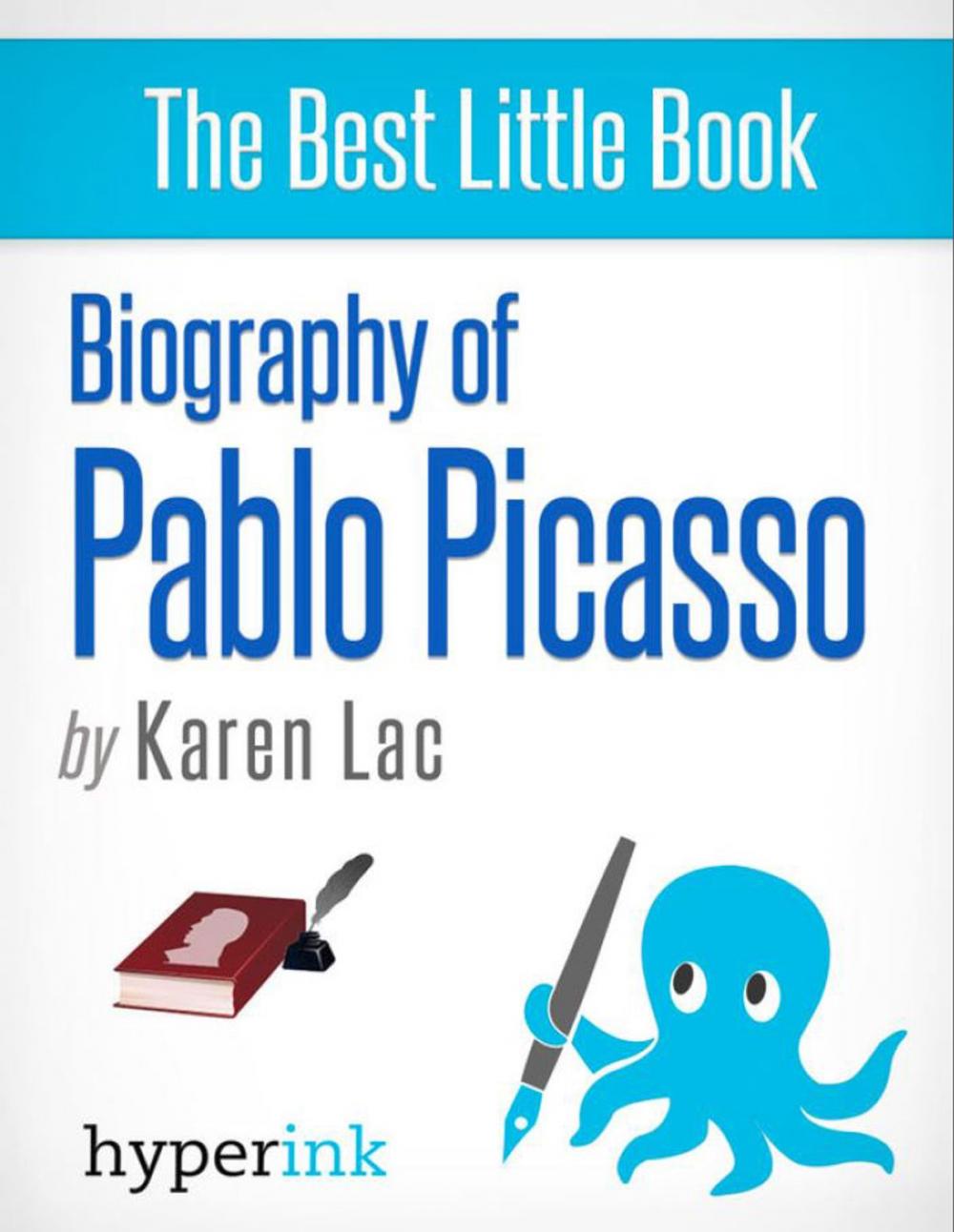 Big bigCover of Pablo Picasso - A Biography of Spain's Most Colorful Painter