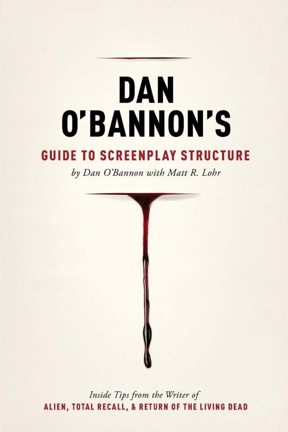 Big bigCover of Dan O'Bannon's Guide to Screenplay Structure