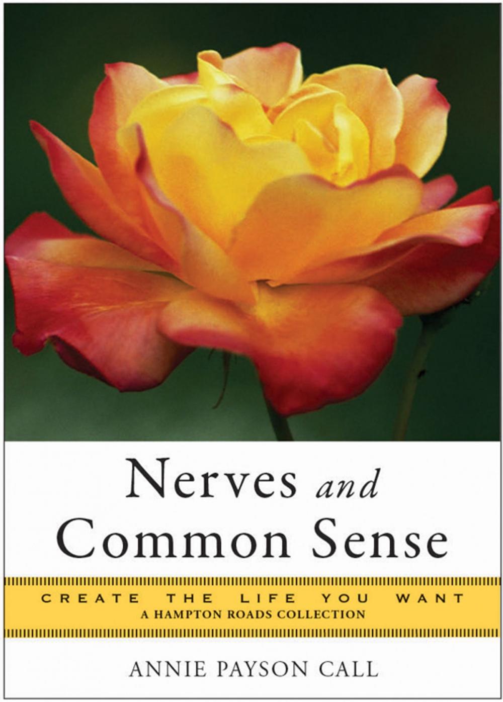Big bigCover of Nerves and Common Sense: Create the Life You Want, A Hampton Roads Collection