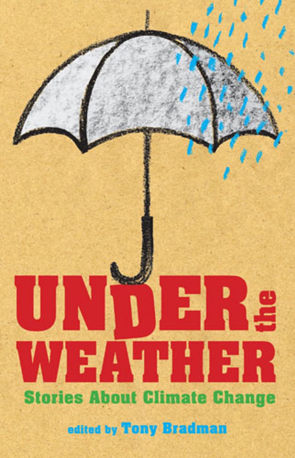 Big bigCover of Under the Weather: Stories About Climate Change