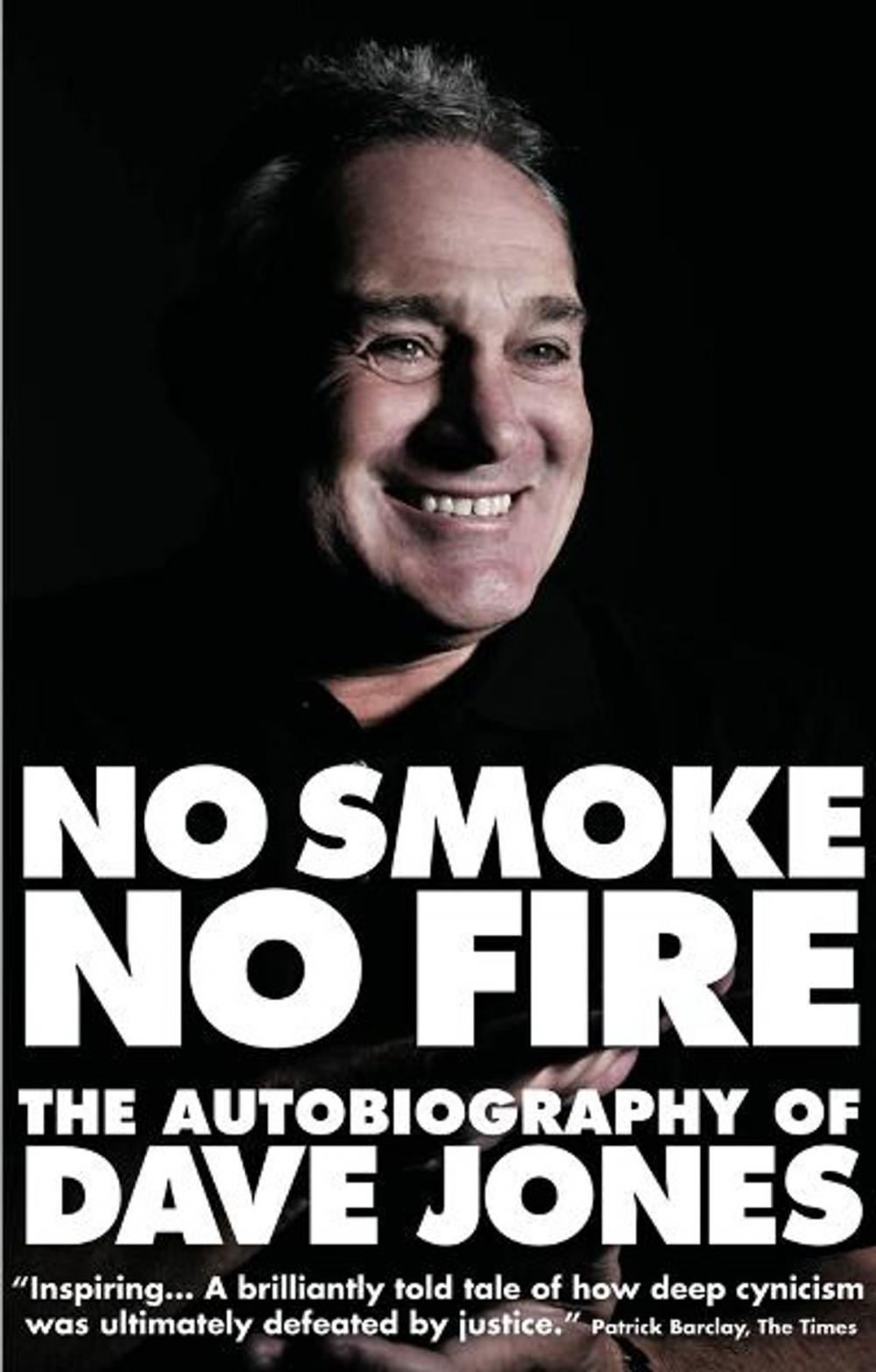 Big bigCover of No Smoke No Fire: The Autobiography of Dave Jones