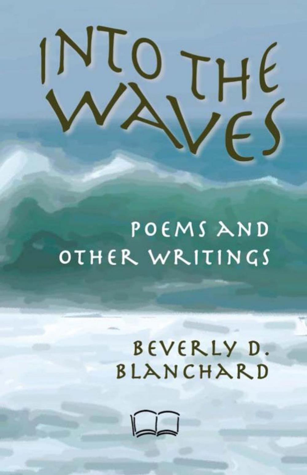 Big bigCover of Into the Waves: Poems and Other Writings.