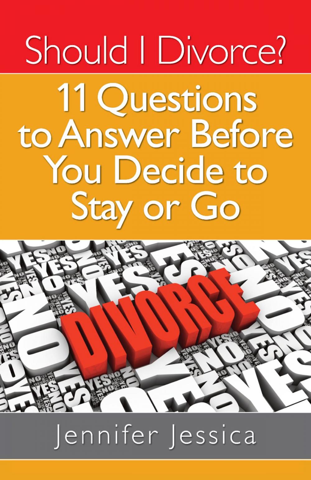 Big bigCover of Should I Divorce? 11 Questions To Answer Before You Decide to Stay or Go