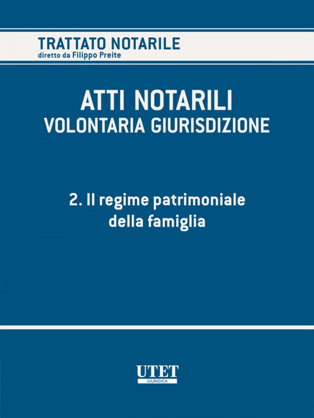 Big bigCover of ATTI NOTARILI - VOLONTARIA GIURISDIZIONE - Volume 2 - Il regime patrimoniale della famiglia