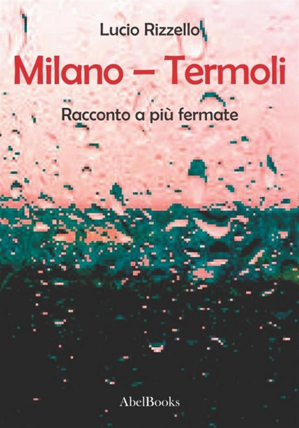 Big bigCover of Milano – Termoli - Racconto a più fermate