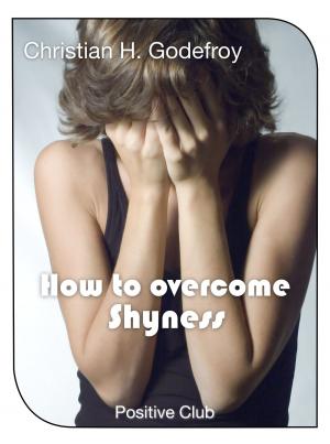 Cover of the book How to Overcome Shyness by Joel B. Bennett