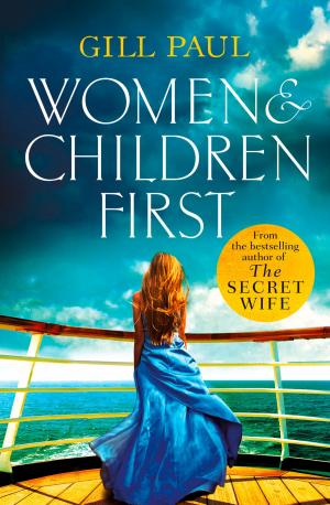 Cover of the book Women and Children First: Bravery, love and fate: the untold story of the doomed Titanic by Alexandra Sellers