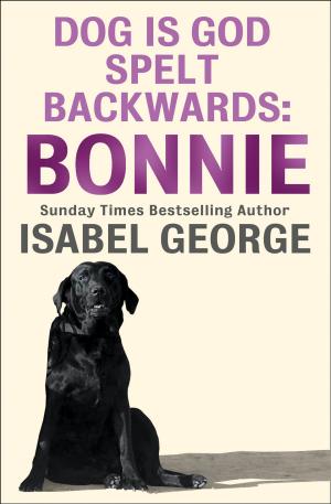 Cover of the book DOG Is GOD Spelt Backwards: Bonnie by Jean Ure