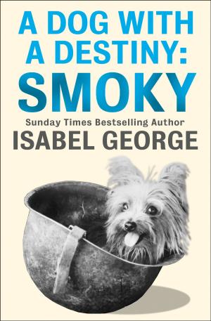 Cover of the book A Dog With A Destiny: Smoky by Jenny Oliver