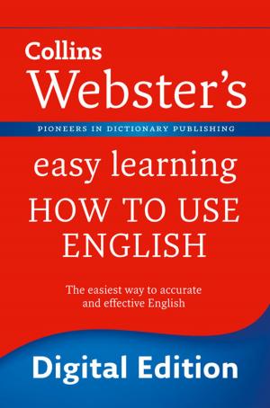 Cover of the book Webster’s Easy Learning How to use English (Collins Webster’s Easy Learning) by Mark Lynas