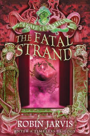 Cover of the book The Fatal Strand (Tales from the Wyrd Museum, Book 3) by Tina Wells