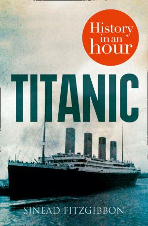 Cover of the book Titanic: History in an Hour by Josephine Cox