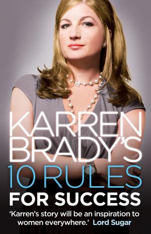 bigCover of the book Karren Brady’s 10 Rules for Success by 