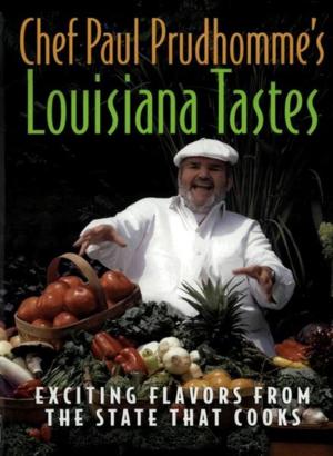 Cover of the book Chef Paul Prudhomme's Louisiana Tastes by Emeril Lagasse