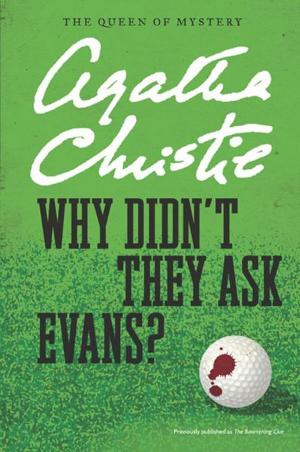 Cover of the book Why Didn't They Ask Evans? by william chin