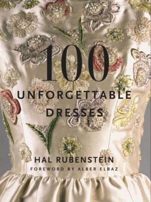 Cover of the book 100 Unforgettable Dresses by Terry Newman