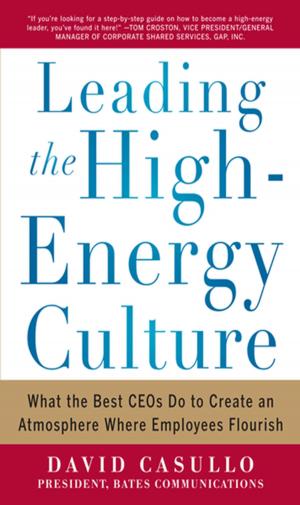 Cover of the book Leading the High Energy Culture: What the Best CEOs Do to Create an Atmosphere Where Employees Flourish by Alessandro Chelo
