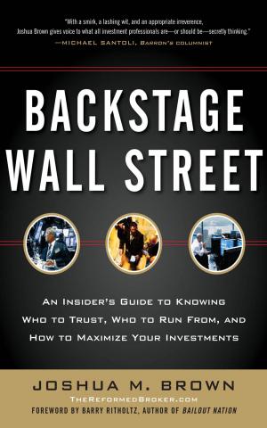 Book cover of Backstage Wall Street: An Insider’s Guide to Knowing Who to Trust, Who to Run From, and How to Maximize Your Investments