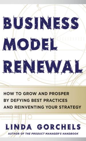 Book cover of Business Model Renewal: How to Grow and Prosper by Defying Best Practices and Reinventing Your Strategy