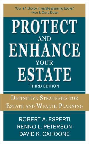 Cover of the book Protect and Enhance Your Estate: Definitive Strategies for Estate and Wealth Planning 3/E by Rob Cuesta