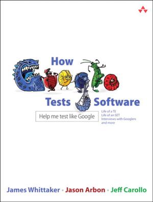 Cover of the book How Google Tests Software by Arthur V. Hill, Michael Watson, Sara Lewis, Peter Cacioppi, Jay Jayaraman, Stephen B. LeGrand, Marc J. Schniederjans