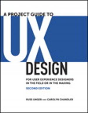 Cover of the book A Project Guide to UX Design: For user experience designers in the field or in the making by Scott McNulty