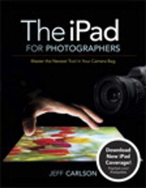 Cover of the book The iPad for Photographers: Master the Newest Tool in Your Camera Bag by Scott Kelby