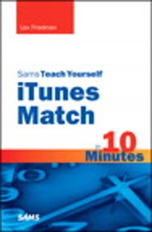 Cover of the book Sams Teach Yourself iTunes Match in 10 Minutes by Lindsay Adler, Erik Valind