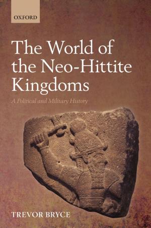 Cover of the book The World of The Neo-Hittite Kingdoms by Roy Goode, Herbert Kronke, Ewan McKendrick