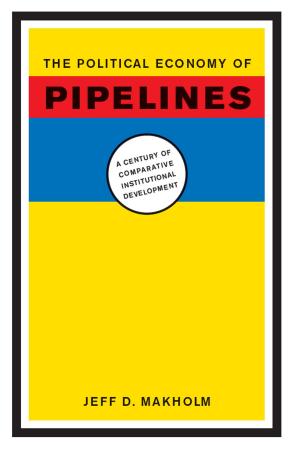 Cover of the book The Political Economy of Pipelines by John Davies, Alexander J. Kent