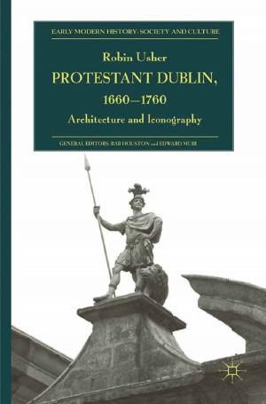 Cover of the book Protestant Dublin, 1660-1760 by Nikos Vogiatzis