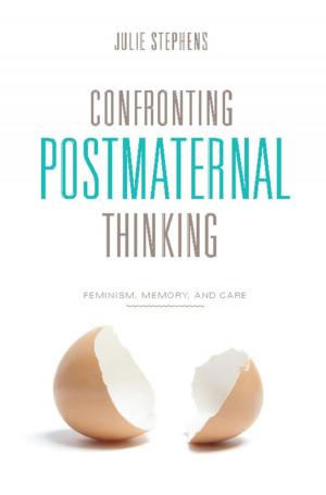 Cover of the book Confronting Postmaternal Thinking by Jill Stauffer