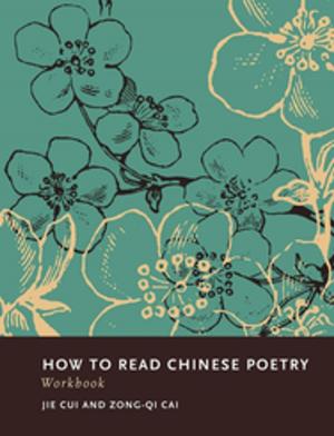 Cover of the book How to Read Chinese Poetry Workbook by Jeff Pepper, Xiao Hui Wang