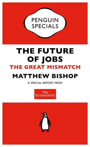 Cover of the book The Economist: The Future of Jobs by Justin D'Ath