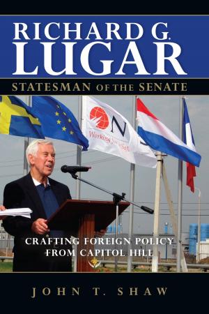 Cover of the book Richard G. Lugar, Statesman of the Senate by Ron Burnett