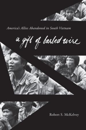 Cover of the book A Gift of Barbed Wire by Thomas Graham Jr.