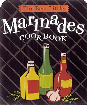 Cover of the book The Best Little Marinades Cookbook by Tom Whistler