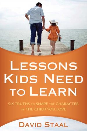 Cover of the book Lessons Kids Need to Learn by Don Cousins, Judson Poling
