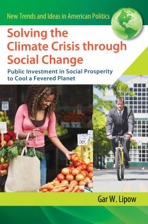 bigCover of the book Solving the Climate Crisis through Social Change: Public Investment in Social Prosperity to Cool a Fevered Planet by 
